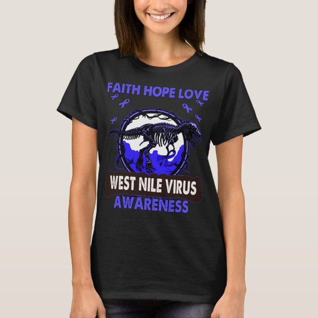 Dinosaur Faith Hope Liebe WEST NILE VIRUS Bewussts T-Shirt (Vorderseite)