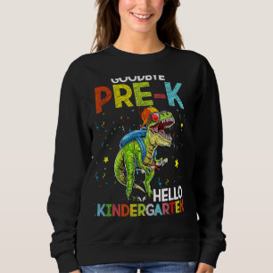 Dinosaur Goodbye Pre-K Hello Kindergarten Letzten Sweatshirt