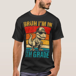 Dinosaur in der fünften Klasse bruh in der 5. Klas T-Shirt
