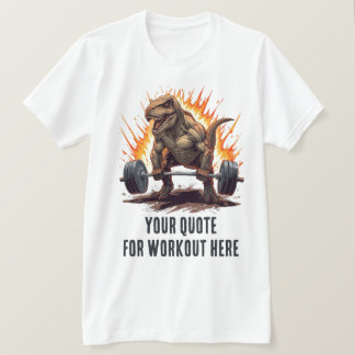 Dinosaur individuelles Motivationszitat für das Tr T-Shirt