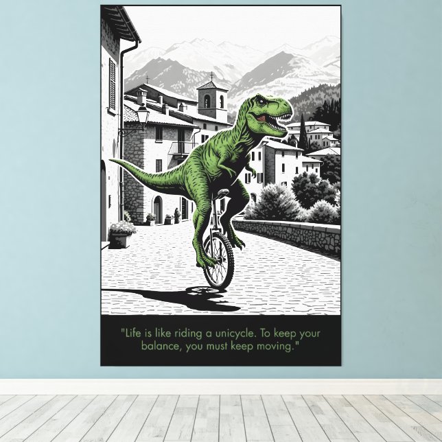 Dinosaur motivational quote canvas print leinwanddruck (Insitu (Holzboden))