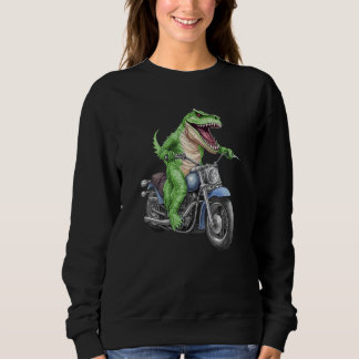 Dinosaur On Motorcycle Jokes Sarcastic Sweatshirt