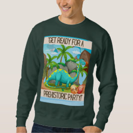 DINOSAUR QUOTE CARTOON SWEATSHIRT