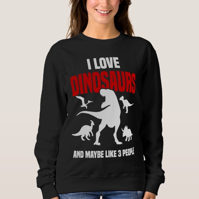 Dinosaur  Sarcastic Paleontology Rex  Dinosaurs Sweatshirt (Vorderseite)