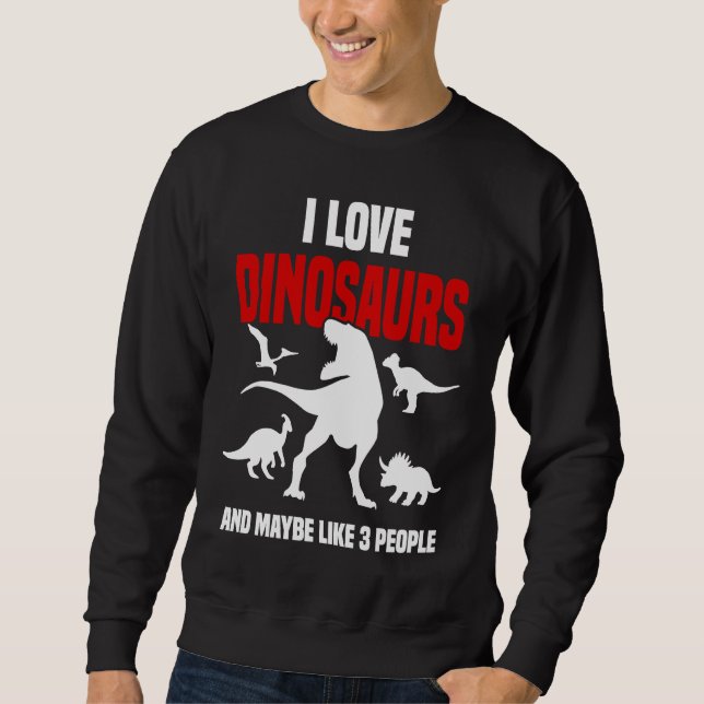 Dinosaur  Sarcastic Paleontology Rex  Dinosaurs Sweatshirt (Vorderseite)