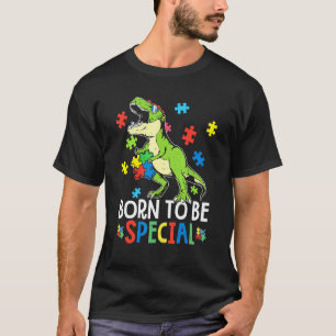 Dinosaur T Rex Geboren um etwas Besonderes zu sein T-Shirt