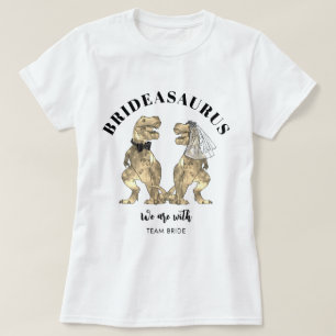 Dinosaur Wedding Brideasaurus Team Bride T-Shirt