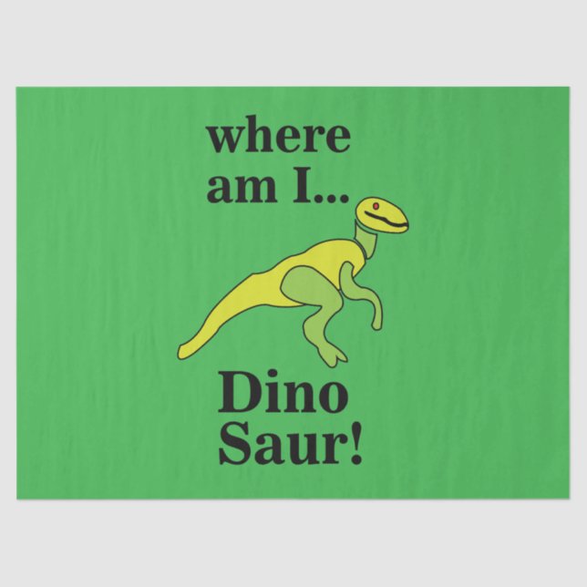 Dinosaur Where Am I Funny  Seidenpapier (Vorderseite)