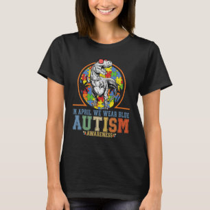 Dinosaurier Autismus Trex im April tragen wir Blue T-Shirt