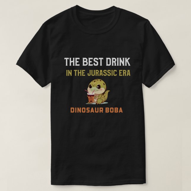 Dinosaurier boba, das beste Getränk in der Jurassi T-Shirt (Design vorne)