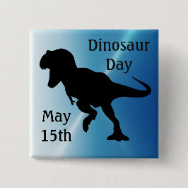 Dinosaurier Day 15. Mai Cooler Feiertag Button
