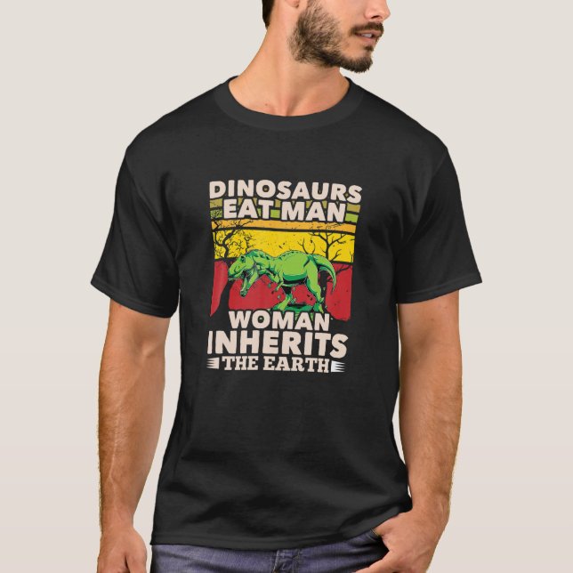 Dinosaurier essen Mann Frau erbt die Erde Dinosau T-Shirt (Vorderseite)