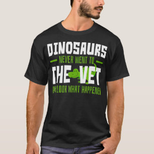 Dinosaurier gingen nie zum Tierarzt T-Shirt