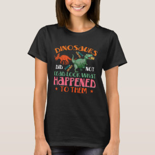 Dinosaurier haben nicht gelesen, was mit ihnen pas T-Shirt