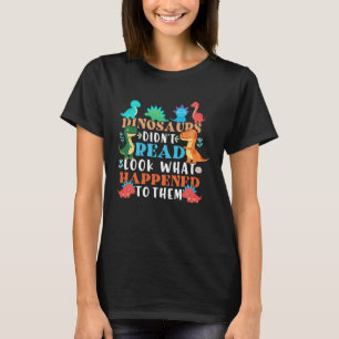 Dinosaurier haben nicht gelesen, was mit ihnen pas T-Shirt
