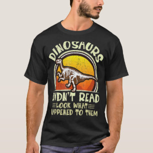 Dinosaurier haben nicht gelesen, was mit ihnen pas T-Shirt