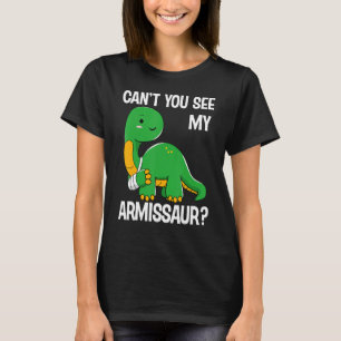 Dinosaurier kannst du nicht sehen, wie mein Armisa T-Shirt