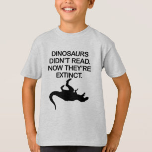 DINOSAURIER LASEN NICHT. JETZT SIND SIE AUSGESTORB T-Shirt
