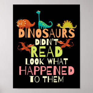 Dinosaurier lasen nicht, schau was ihnen passierte poster