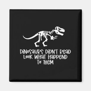 Dinosaurier lasen nicht, schau was passierte magnet
