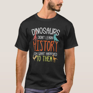 Dinosaurier lernten keine Geschichte Lustig Sozial T-Shirt