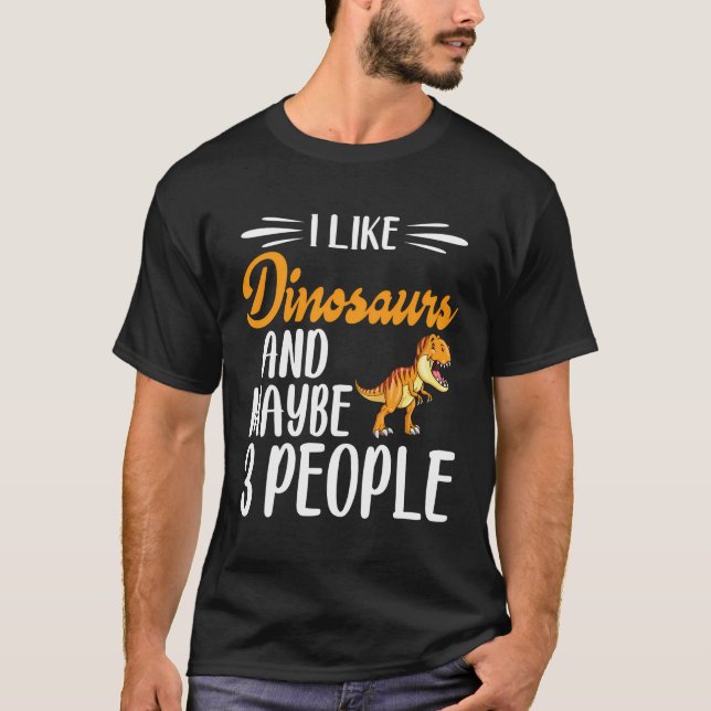 Dinosaurier Lover I like Dinosaurier und vielleich T-Shirt (Vorderseite)