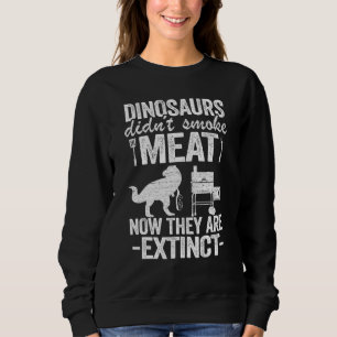 Dinosaurier rauchten Fleisch rauchen Fleisch Schwe Sweatshirt