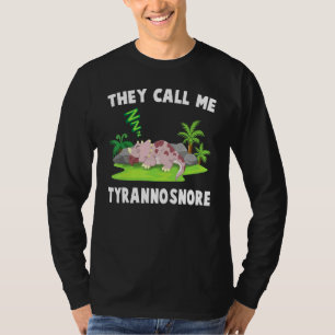 Dinosaurier - Sie nennen mich Tyrannosnore - Schla T-Shirt