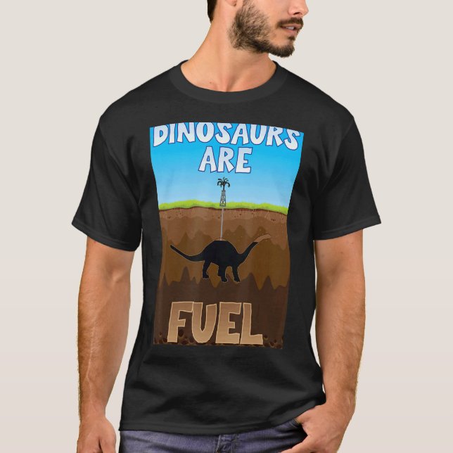 Dinosaurier sind fossile Brennstoffe T-Shirt (Vorderseite)