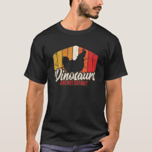 Dinosaurier sind nicht ausgestorben Huhn Hühne T-Shirt