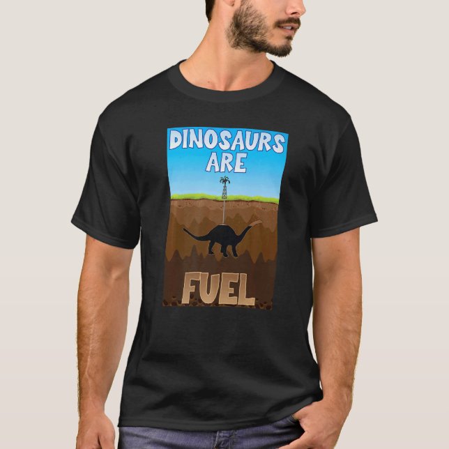 Dinosaurier sind Premium-Brennstoffe T-Shirt (Vorderseite)