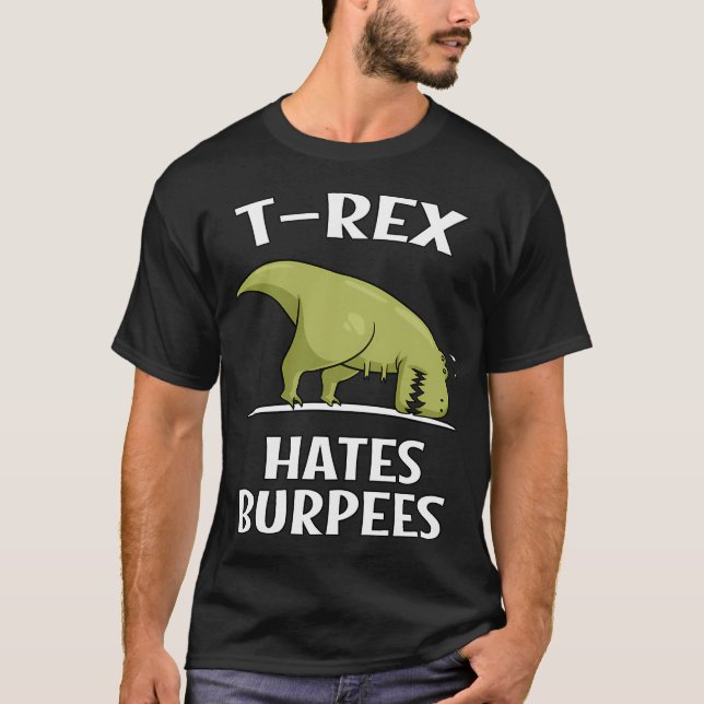 Dinosaurier T-Rex hasst Burpees T-Shirt (Vorderseite)