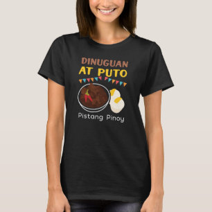 Dinuguan in Puto Food für Philippinos und Filipina T-Shirt