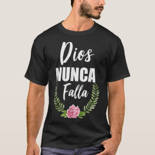 Dios Nunca Falla Christliche Bibel T-Shirt