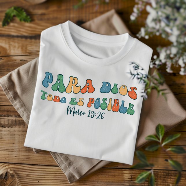 Dios Todo Es Posible Christliches Spanisch T-Shirt (Von Creator hochgeladen)