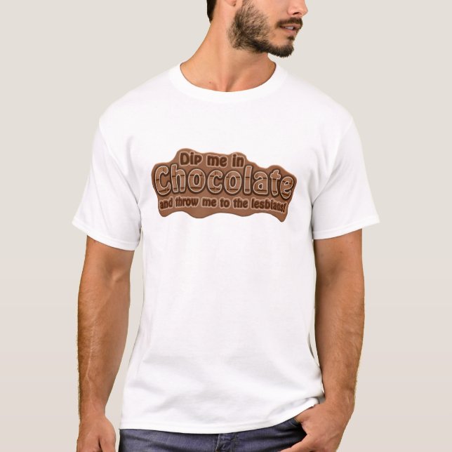 DIP ME IN CHOCOLATE Shirt - wählen Sie Stil (Vorderseite)