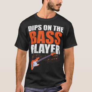 Dips auf dem Bass Player Gitarrenspieler Musiker T-Shirt