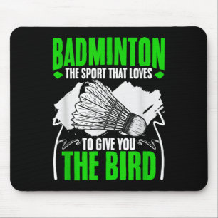 Dir den Vogel Schläger Shuttle Hobby Badminton P Mousepad