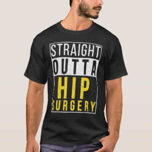 Direkt aus der Hüftoperation  Genesung Erhol dich  T-Shirt
