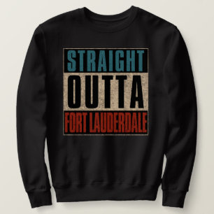Direkt aus Fort Lauderdale Florida FL Sweatshirt