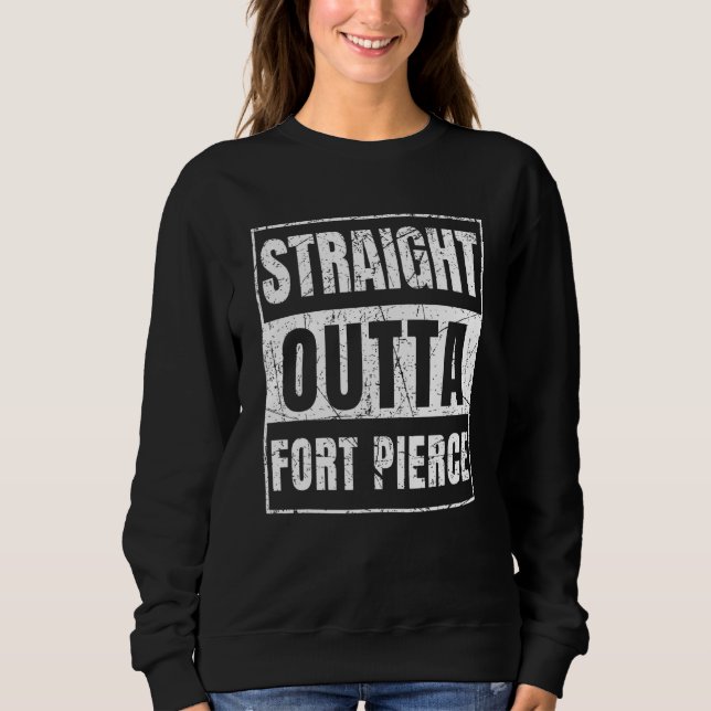Direkt aus Fort Pierce Florida Sweatshirt (Vorderseite)