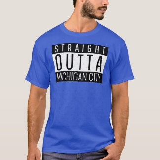 Direkt aus Michigan City Indiana T-Shirt