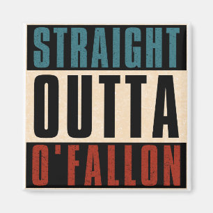 Direkt aus O'Fallon Missouri MO Magnet