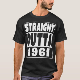 Direkt außerhalb 1961 Geboren im Jahr 1961 T-Shirt
