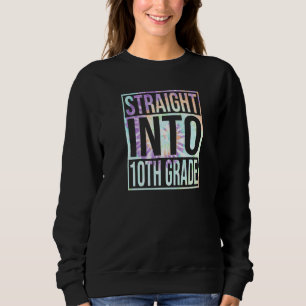 Direkt in die 10. Klasse Erster Schultag zurück  Sweatshirt