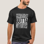 Direkt über meine Dreißiger Funny 40th Birthday Gi T-Shirt<br><div class="desc">Unmittelbar über meine Dreißiger Gewitter 40. Geburtstagsgeschenk</div>