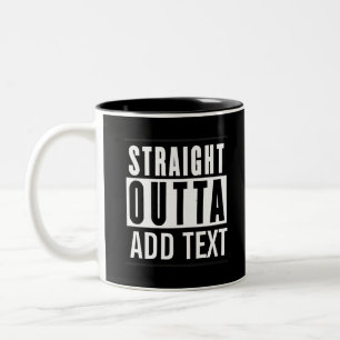 Direkte Outta Custom Tasse - Fügen Sie Ihre Stadt,