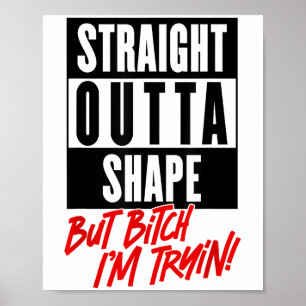 Direkte Outta-Form, aber ich versuche die lustige  Poster