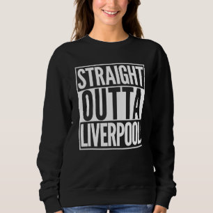 Direkte Outta Liverpool Zuhause Town Sweatshirt