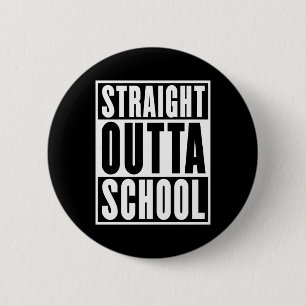 Direkte Outta School Button